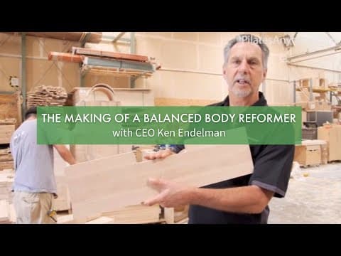 The Making of a Balanced Body Reformer with CEO Ken ...