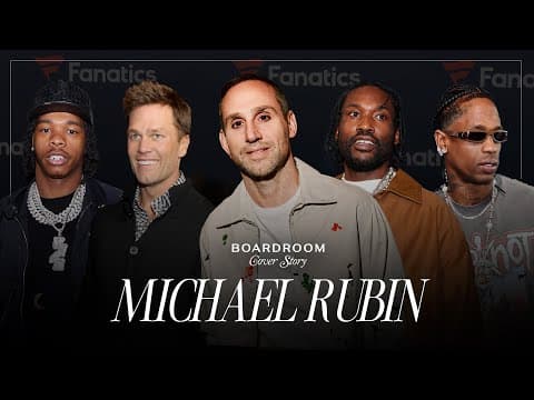 Michael Rubin on Building Fanatics Into a Billion-Dollar Empire
