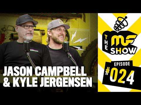 The MF Show - Jason Campbell & Kyle Jergensen - Episode 024
